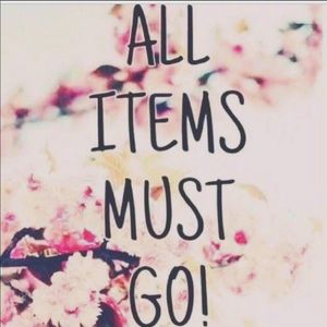 Everything must go!!!